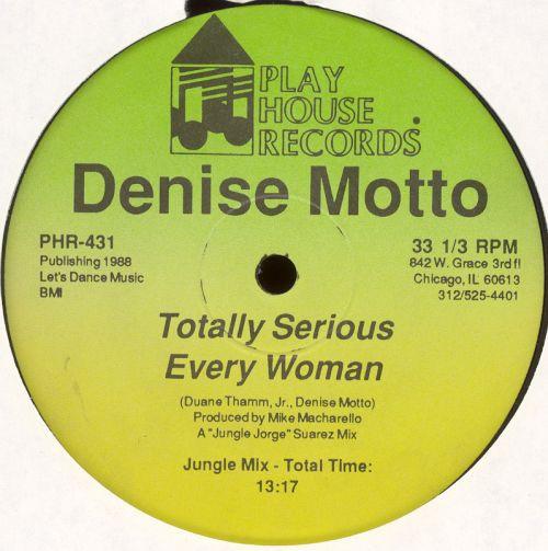 Denise Motto - Totally Serious / Every Woman