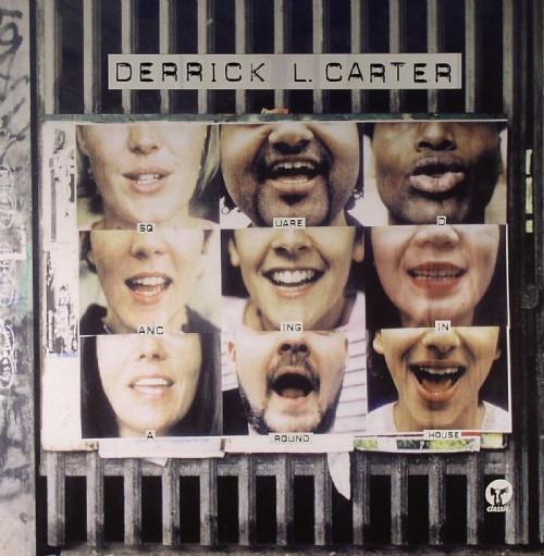 Derrick Carter - Squaredancing In A Roundhouse
