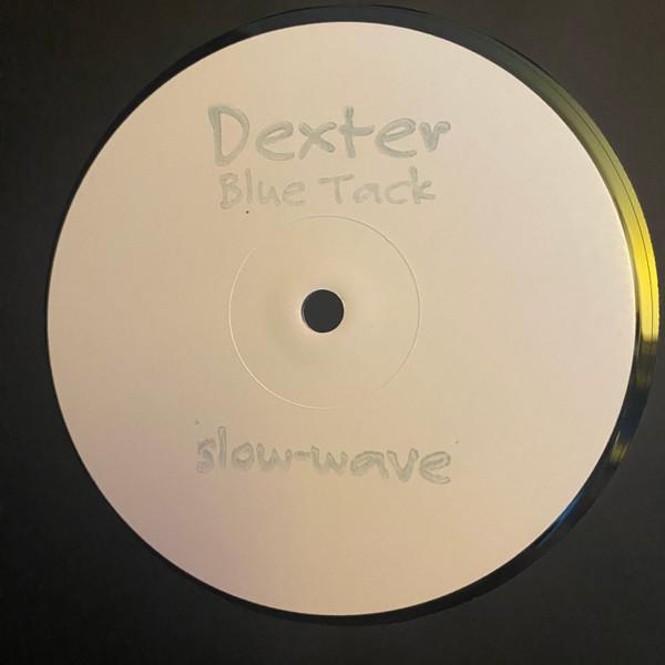 Dexter  - Blue Tack