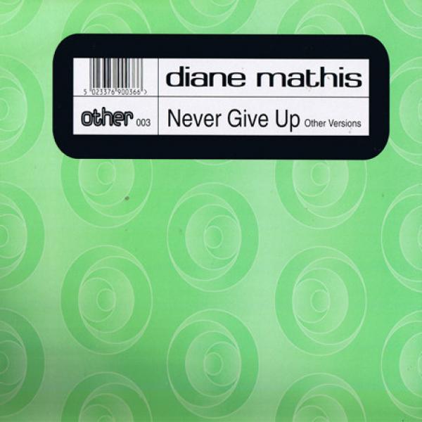 Diane Mathis - Never Give Up (Other Versions)