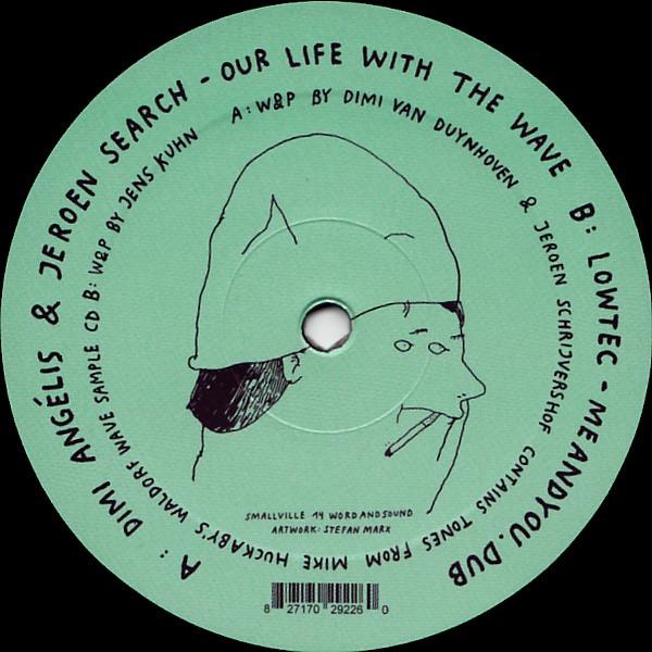 Dimi Angélis & Jeroen Search, Lowtec - Our Life With The Wave / Meandyou.Dub