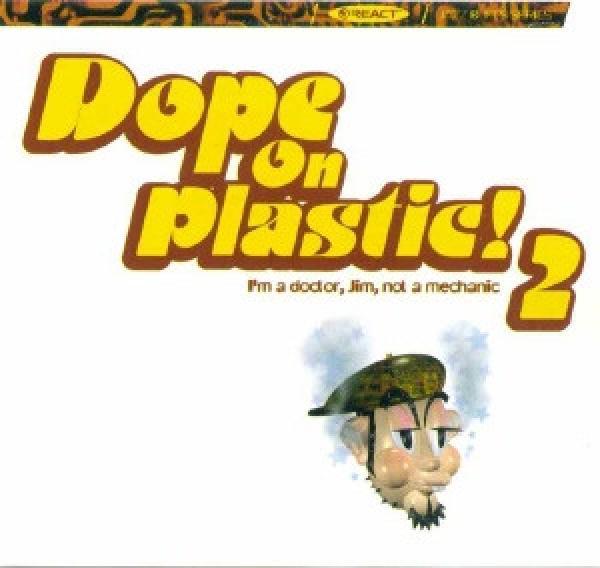  - Dope On Plastic! 2