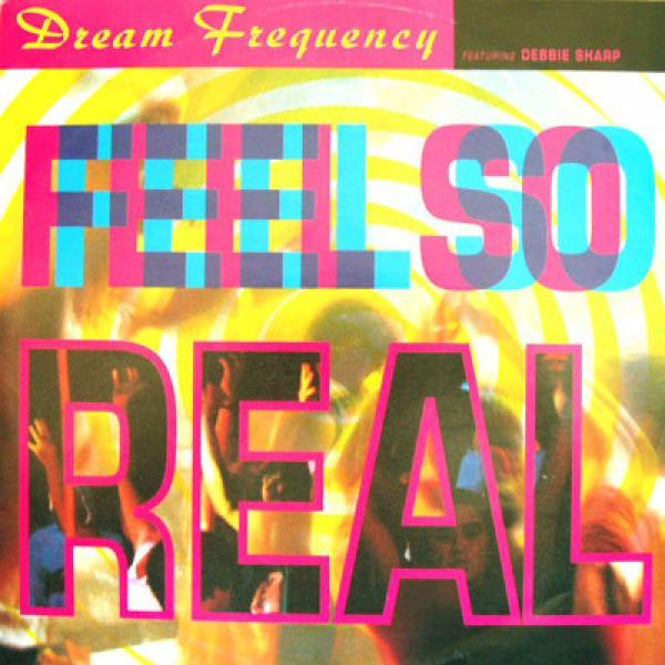 Dream Frequency, Debbie Sharp - Feel So Real