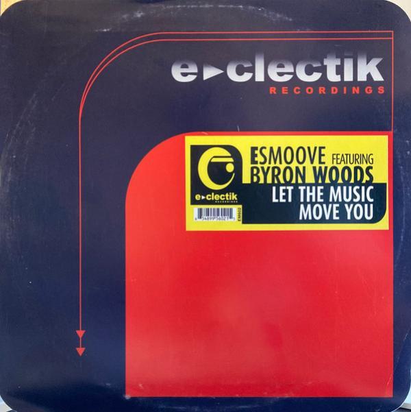 E-Smoove, Byron Woods - Let The Music Move You