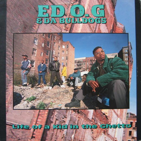 Ed O.G & Da Bulldogs - Life Of A Kid In The Ghetto