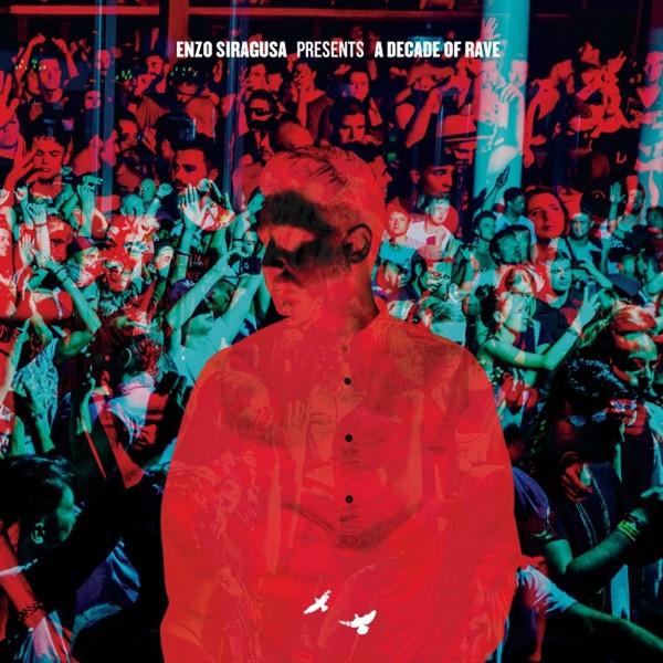 Enzo Siragusa - A Decade of Rave