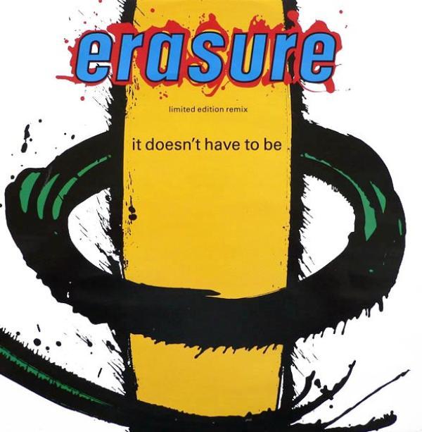 Erasure - It Doesn't Have To Be (Limited Edition Remix)