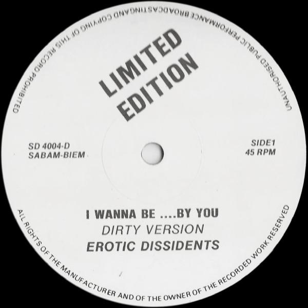 Erotic Dissidents - I Wanna Be ....By You
