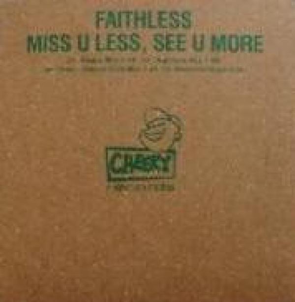 Faithless - Miss U Less, See U More