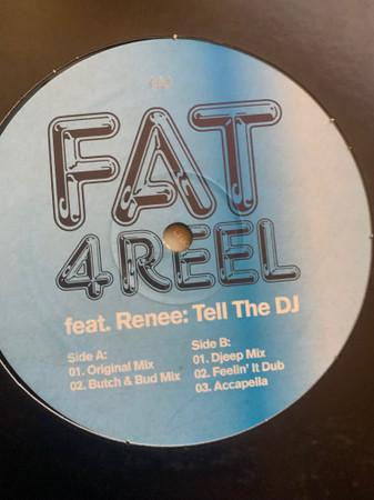 Fat 4 Reel - Feat. Renee: Tell The DJ