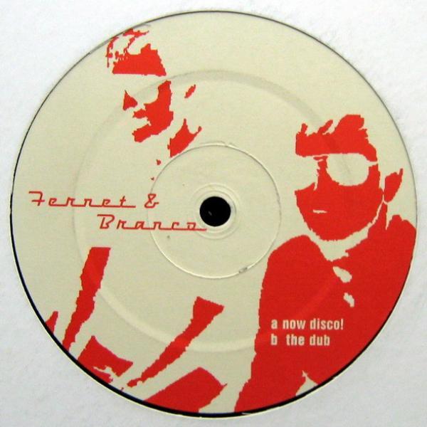 Fernet & Branco - Now Disco!