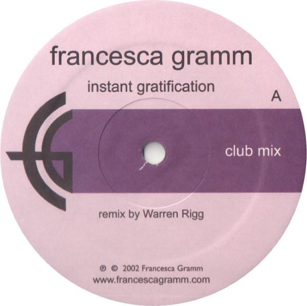Francesca Gramm - Instant Gratification