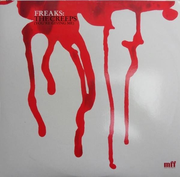Freaks - The Creeps (You're Giving Me)