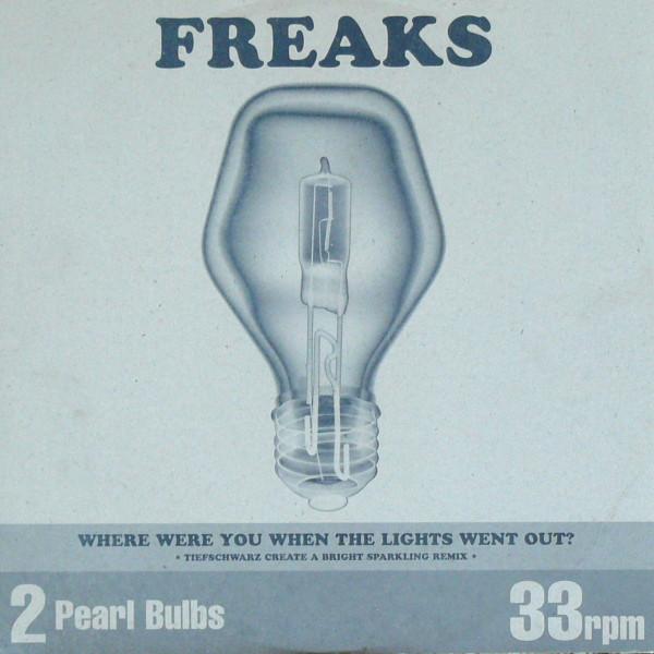Freaks - Where Were You When The Lights Went Out?