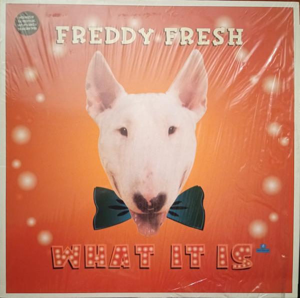 Freddy Fresh - What It Is