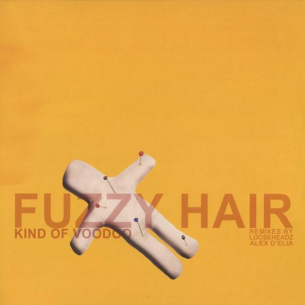 Fuzzy Hair - Kind Of Voodoo (Remixes)