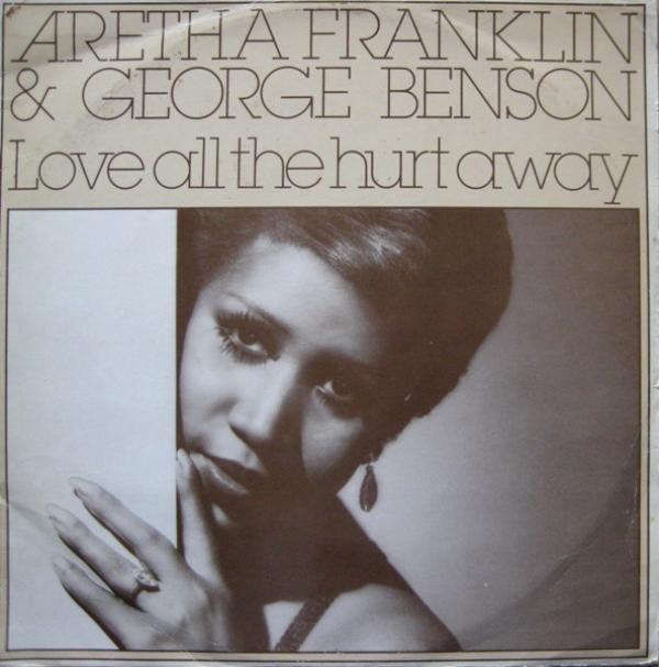 George Benson, Aretha Franklin - Love All The Hurt Away