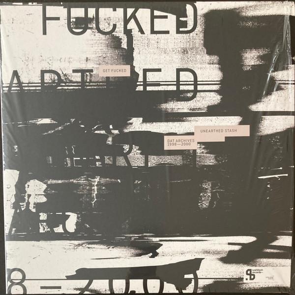 Get Fucked - Unearthed Stash: DAT Archives 1998-2000