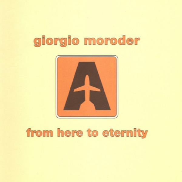 Giorgio Moroder - From Here To Eternity