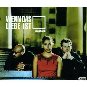 Glashaus - Wenn Das Liebe Ist