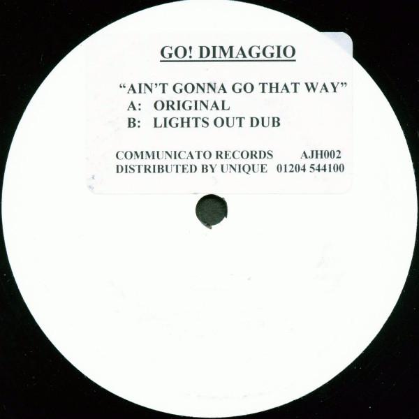 Go! Dimaggio - Ain't Gonna Go That Way
