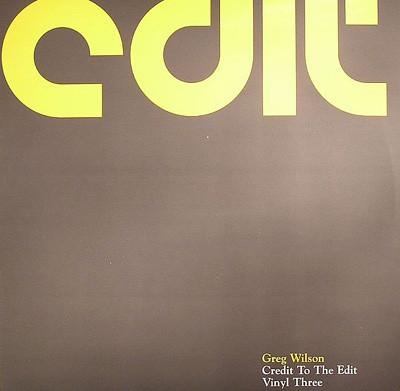 Greg Wilson - Credit To The Edit - Vinyl Three