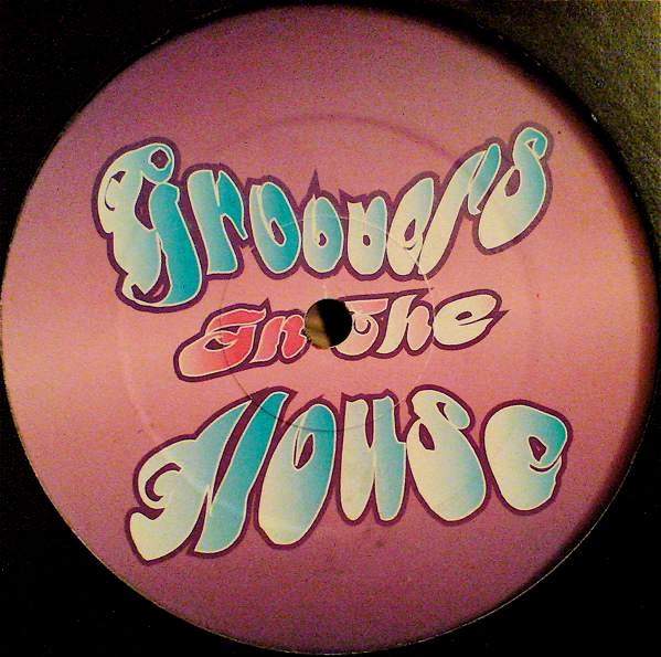  - Groovers In The House