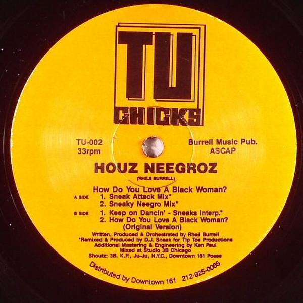 Houz' Neegroz - How Do You Love A Black Woman? (DJ Sneak Remixes)