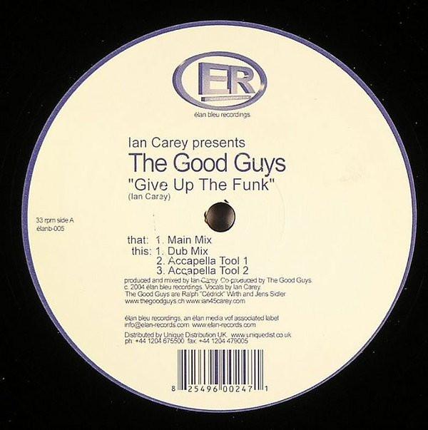Ian Carey, The Good Guys - Give Up The Funk
