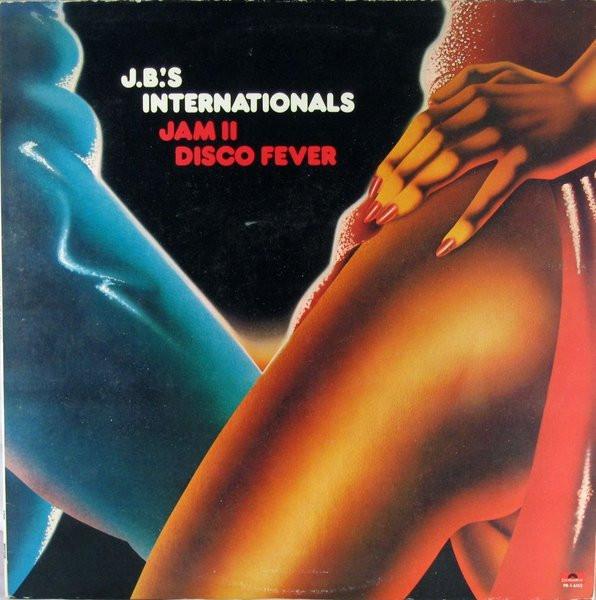 J.B.'s Internationals - Jam II Disco Fever