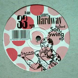 James Hardway - Bastard Son Of Swing EP
