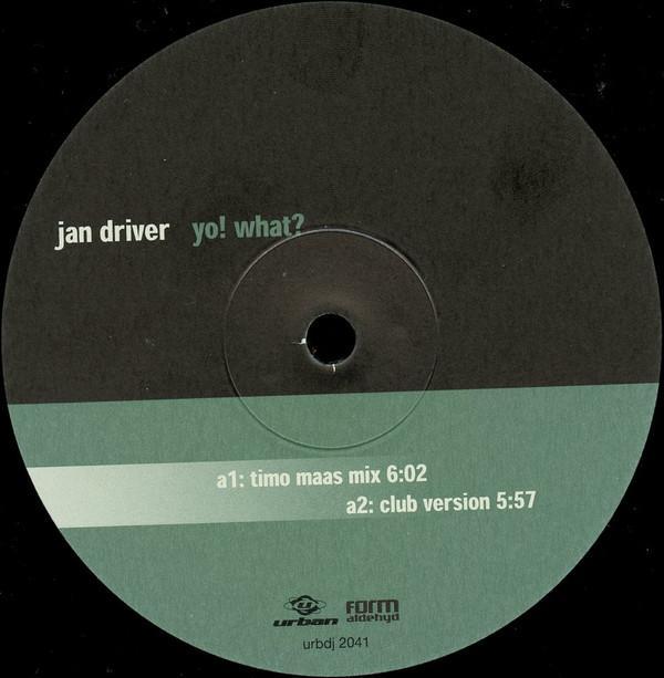 Jan Driver - Yo! What?