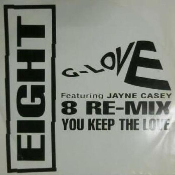Jayne Casey, G-Love  - You Keep The Love (8 Re-Mix)