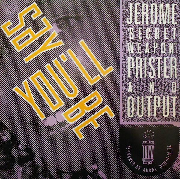 Jerome Prister, Output (4) - Say You'll Be