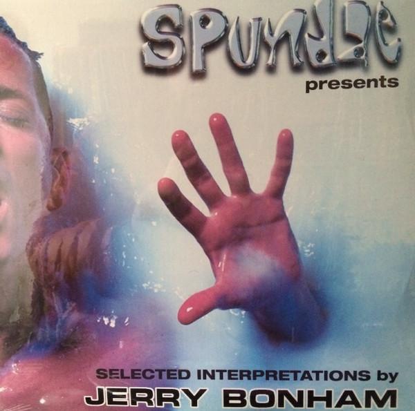 Jerry Bonham - Spundae Presents: Selected Interpretations By Jerry Bonham