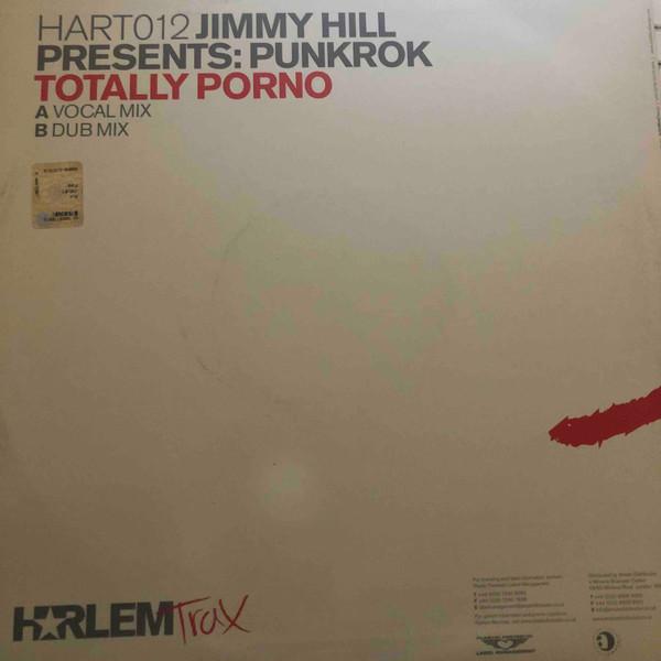 Jimmy Hill, Punkrok - Totally Porno