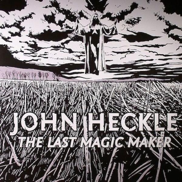 John Heckle - The Last Magic Maker