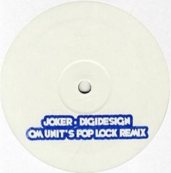 Joker (5) - Digidesign (Om Unit's Pop Lock Remix)
