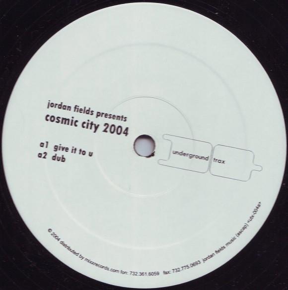 Jordan Fields, Cosmic City - Give It To U / You Are So Special