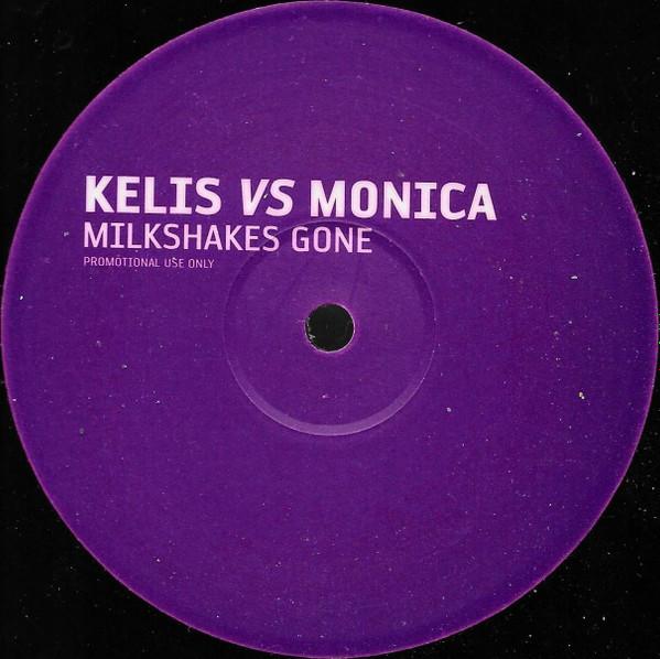 Kelis, Jillian Mendez, Monica - Milkshakes Gone / Get Up