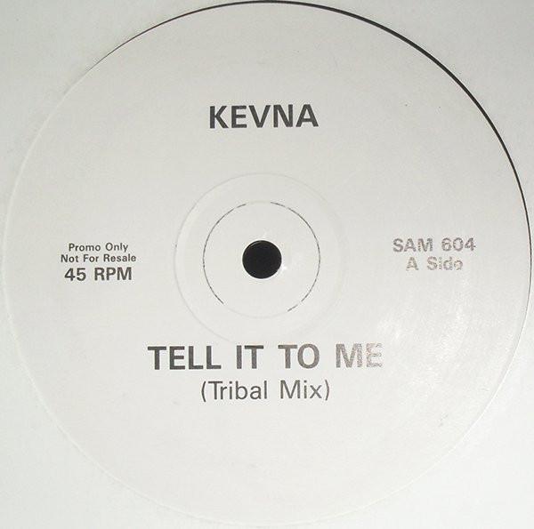 Kevna - Tell It To Me