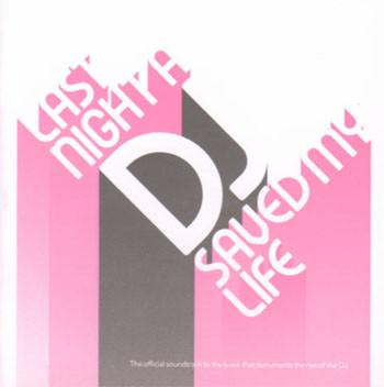  - Last Night A DJ Saved My Life