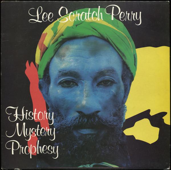 Lee Perry - History Mystery Prophesy