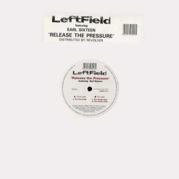 Leftfield, Earl Sixteen - Release The Pressure