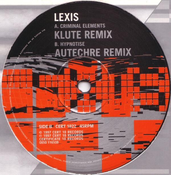 Lexis - Criminal Elements (Klute Remix) / Hypnotise (Autechre Remix)