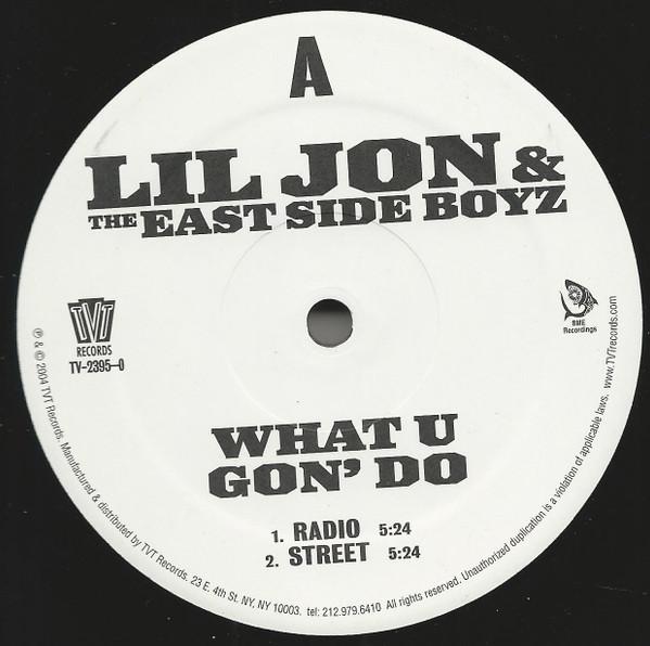 Lil' Jon & The East Side Boyz - What U Gon' Do