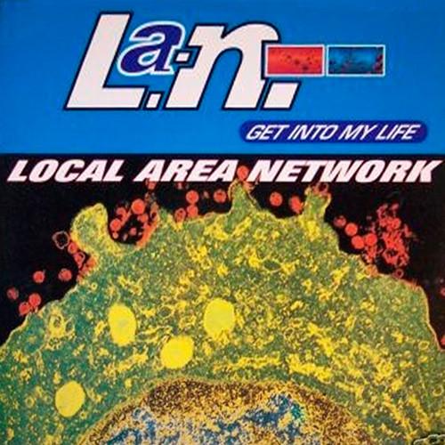 Local Area Network - Get Into My Life