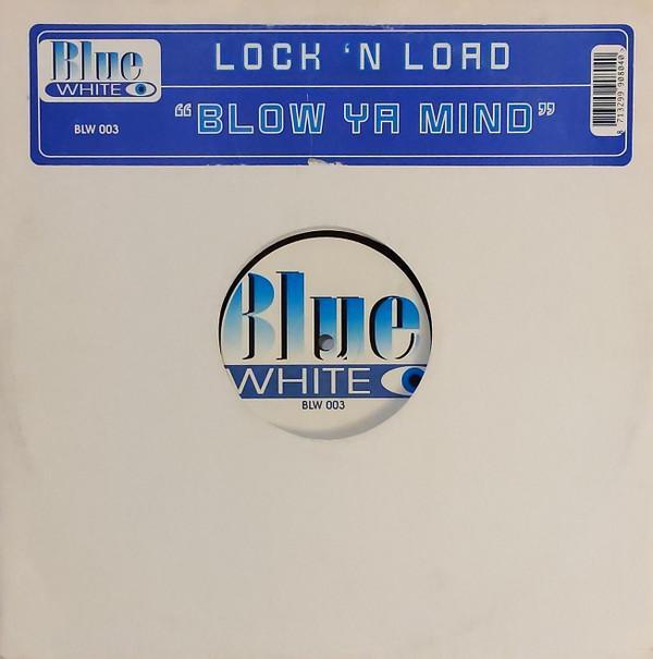 Lock 'N Load - Blow Ya Mind
