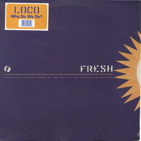 Loco (47) - Why Do We Do?