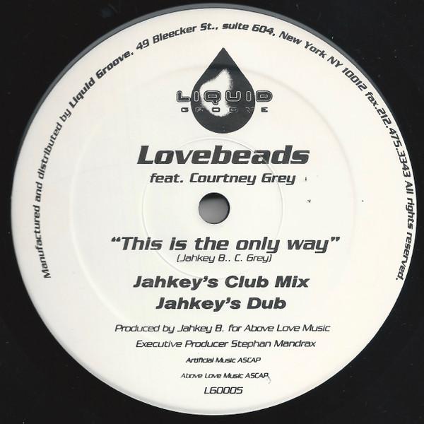 Lovebeads, Courtney Grey - This Is The Only Way